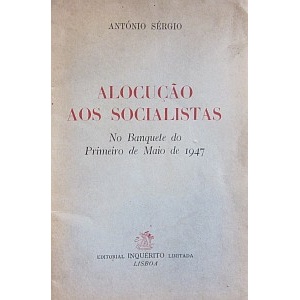 SÉRGIO (ANTÓNIO) - ALOCUÇÃO AOS SOCIALISTAS