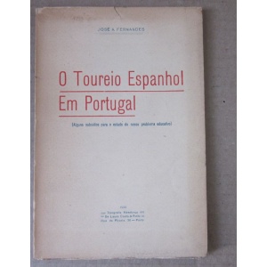 FERNANDES (JOSÉ A.) - O TOUREIO ESPANHOL EM PORTUGAL