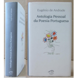 ANDRADE (EUGÉNIO DE) - ANTOLOGIA PESSOAL DA POESIA PORTUGUESA