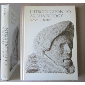 HESTER (JAMES J.) - INTRODUCTION TO ARCHAEOLOGY