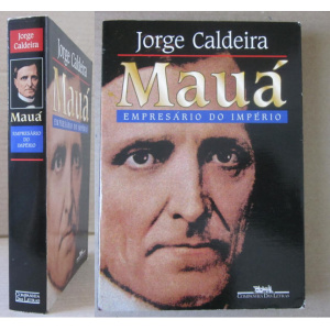 CALDEIRA (JORGE) - MAUÁ, EMPRESÁRIO DO IMPÉRIO