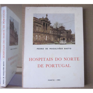BASTO (PEDRO DE MAGALHÃES) - HOSPITAIS DO NORTE DE PORTUGAL