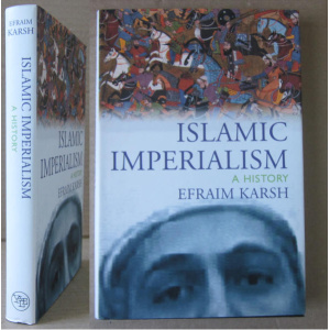 KARSH (EFRAIM) - ISLAMIC IMPERIALISM