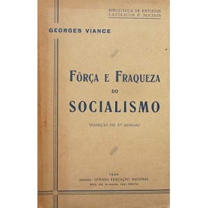 VIANCE (GEORGES) - FORÇA E FRAQUEZA DO SOCIALISMO