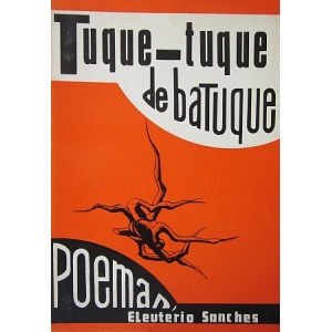 SANCHES (ELEUTÉRIO) - TUQUE-TUQUE DE BATUQUE