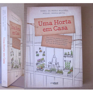 MOURÃO (ISABEL DE MARIA) & BRITO (MIGUEL MARIA) - UMA HORTA EM CASA