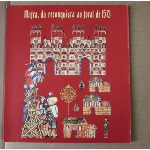 MAFRA, DA RECONQUISTA AO FORAL DE 1513