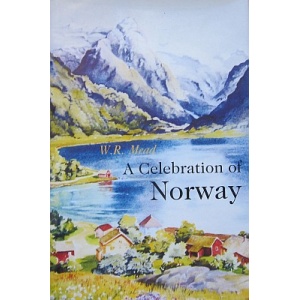 MEAD (W. R.) - A CELEBRATION OF NORWAY