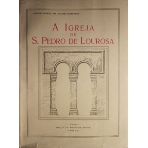 BARREIROS (MANUEL DE AGUIAR) - A IGREJA DE S. PEDRO DE LOUROSA