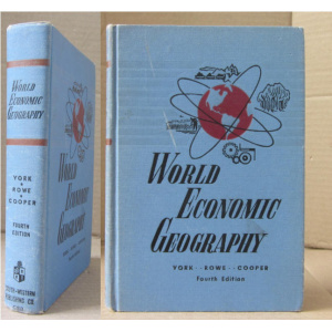 YORK (G. MORELL), ROWE (JOHN L.) & COOPER (EDWARD L.) - WORLD ECONOMIC GEOGRAPHY