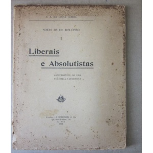 CABRAL (F. A. DA COSTA) - NOTAS DE UM BIBLIÓFILO. I. LIBERAIS E ABSOLUTISTAS