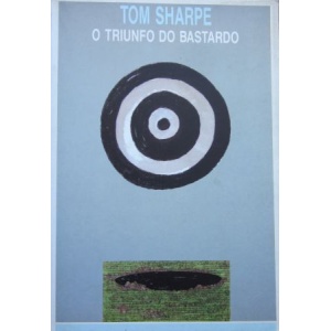 SHARPE (TOM) - O TRIUNFO DO BASTARDO