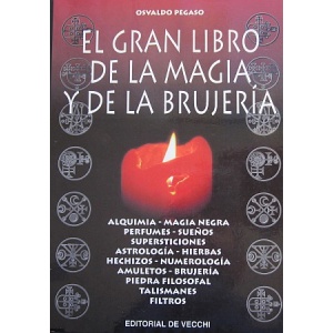 PEGASO (OSVALDO) - EL GRAN LIBRO DE LA MAGIA Y DE LA BRUJERÍA