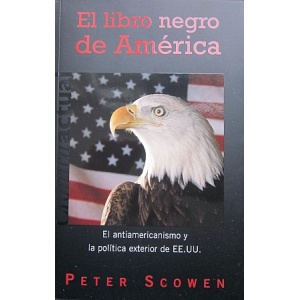 SCOWEN (PETER) - EL LIBRO NEGRO DE AMÉRICA