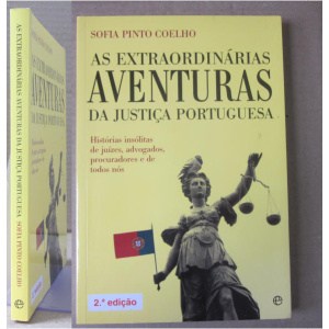 COELHO (SOFIA PINTO) - AS EXTRAORDINÁRIAS AVENTURAS DA JUSTIÇA PORTUGUESA