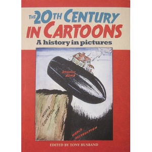 EVANS (FRANCES) - THE 20TH CENTURY IN CARTOONS