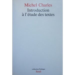 CHARLES (MICHEL) - INTRODUCTION À L'ÉTUDE DES TEXTES