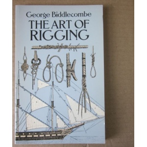 BIDDLECOMBE (GEORGE) - THE ART OF RIGGING