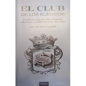 ROTHKOPF (DAVID) - EL CLUB DE LOS ELEGIDOS