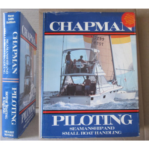 CHAPMAN (CHARLES F.) - PILOTING SEAMANSHIP AND SMALL BOAT HANDLING