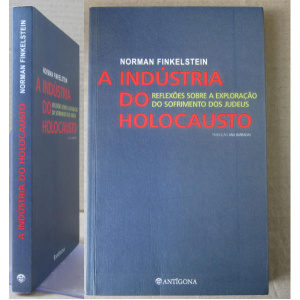 FINKELSTEIN (NORMAN G.) - A INDÚSTRIA DO HOLOCAUSTO