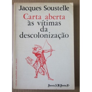 SOUSTELLE (JACQUES) - CARTA ABERTA ÀS VÍTIMAS DA DESCOLONIZAÇÃO