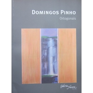 PINHO (DOMINGOS) - ORTOGONAIS/ ORTOGONAIS DA MINHA MEMÓRIA
