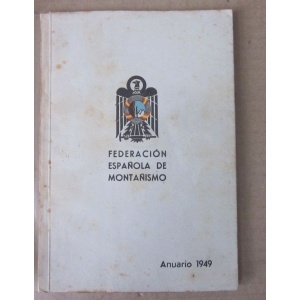 FEDERACIÓN ESPAÑOLA DE MONTAÑISMO - ANUARIO 1949