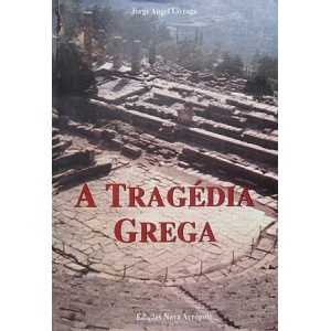 LIVRAGA (JORGE ANGEL) - A TRAGÉDIA GREGA