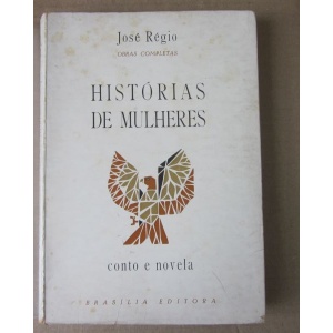 RÉGIO (JOSÉ) - HISTÓRIAS DE MULHERES