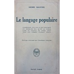 BAUCHE (HENRI) - LE LANGAGE POPULAIRE