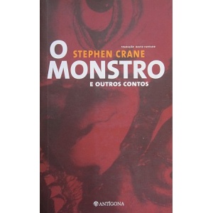 CRANE (STEPHEN) - O MONSTRO E OUTROS CONTOS