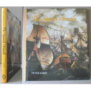 KEMP (PETER) - THE CAMPAIGN OF THE SPANISH ARMADA