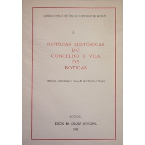 PEREIRA (JOSÉ PACHECO) - NOTÍCIAS HISTÓRICAS DO CONCELHO E VILA DE BOTICAS