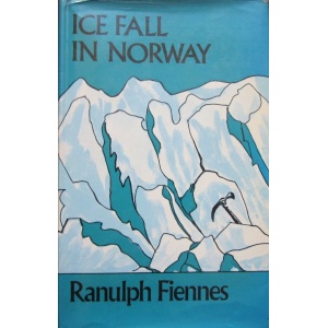 FIENNES (RANULPH) - ICE FALL IN NORWAY