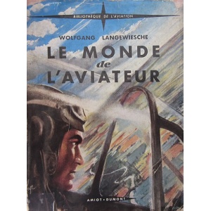 LANGEWIESCHE (WOLFGANG) - LE MONDE DE L'AVIATEUR