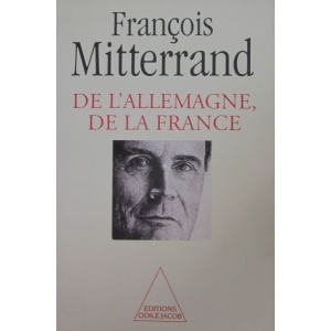 MITTERRAND (FRANÇOIS) - DE L'ALLEMAGNE, DE LA FRANCE