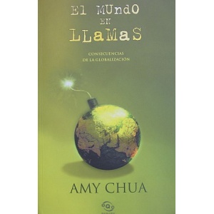 CHUA (AMY) - EL MUNDO EN LLAMAS