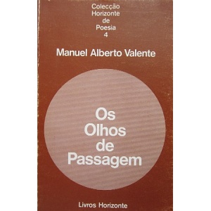 VALENTE (MANUEL ALBERTO) - OS OLHOS DE PASSAGEM