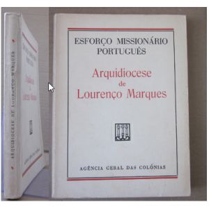 ESFORÇO MISSIONÁRIO PORTUGUÊS. ARQUIDIOCESE DE LOURENÇO MARQUES
