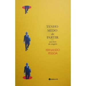 PESSOA (FERNANDO) - TENHO MEDO DE PARTIR