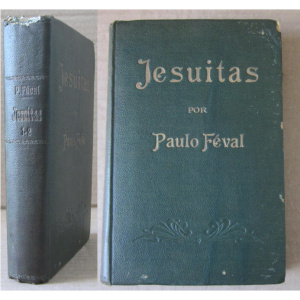 FÉVAL (PAULO) - JESUITAS!