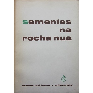 FREIRE (MANUEL LEAL) - SEMENTES NA ROCHA NUA