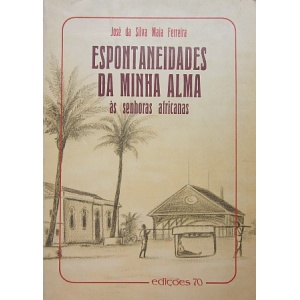 FERREIRA (JOSÉ DA SILVA MAIA) - ESPONTANEIDADES DA MINHA ALMA ÀS SENHORAS AFRICA