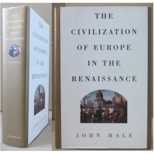 HALE (JOHN) - THE CIVILIZATION OF EUROPE IN THE RENAISSANCE