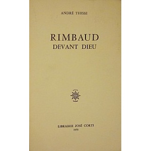 THISSE (ANDRÉ) - RIMBAUD DEVANT DIEU