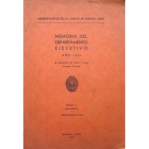 MITRE (DR. MARIANO DE VEDIA Y) - MEMORIA DEL DEPARTAMENTO EJECUTIVO. AÑO 1936.