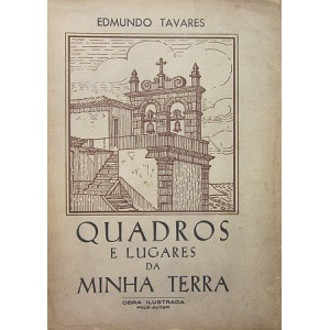 TAVARES (EDMUNDO) - QUADROS E LUGARES DA MINHA TERRA