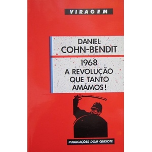 COHN-BENDIT (DANIEL) - 1968: A REVOLUÇÃO QUE TANTO AMÁMOS!
