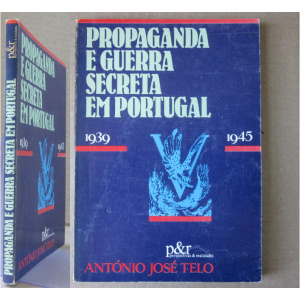 TELO (ANTÓNIO JOSÉ) - PROPAGANDA E GUERRA SECRETA EM PORTUGAL